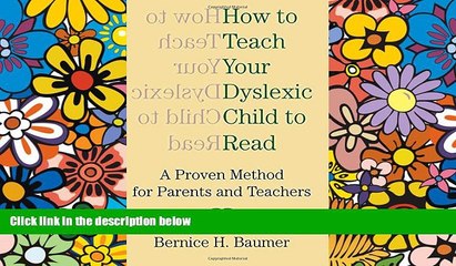 Big Deals  How To Teach Your Dyslexic Child To Read: A Proven Method for Parents and Teachers