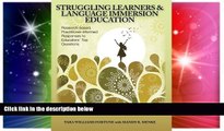 Big Deals  Struggling Learners and Language Immersion Education: Research-Based,