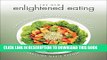 [PDF] The New Enlightened Eating: Simple Recipes for Extraordinary Living Full Colection