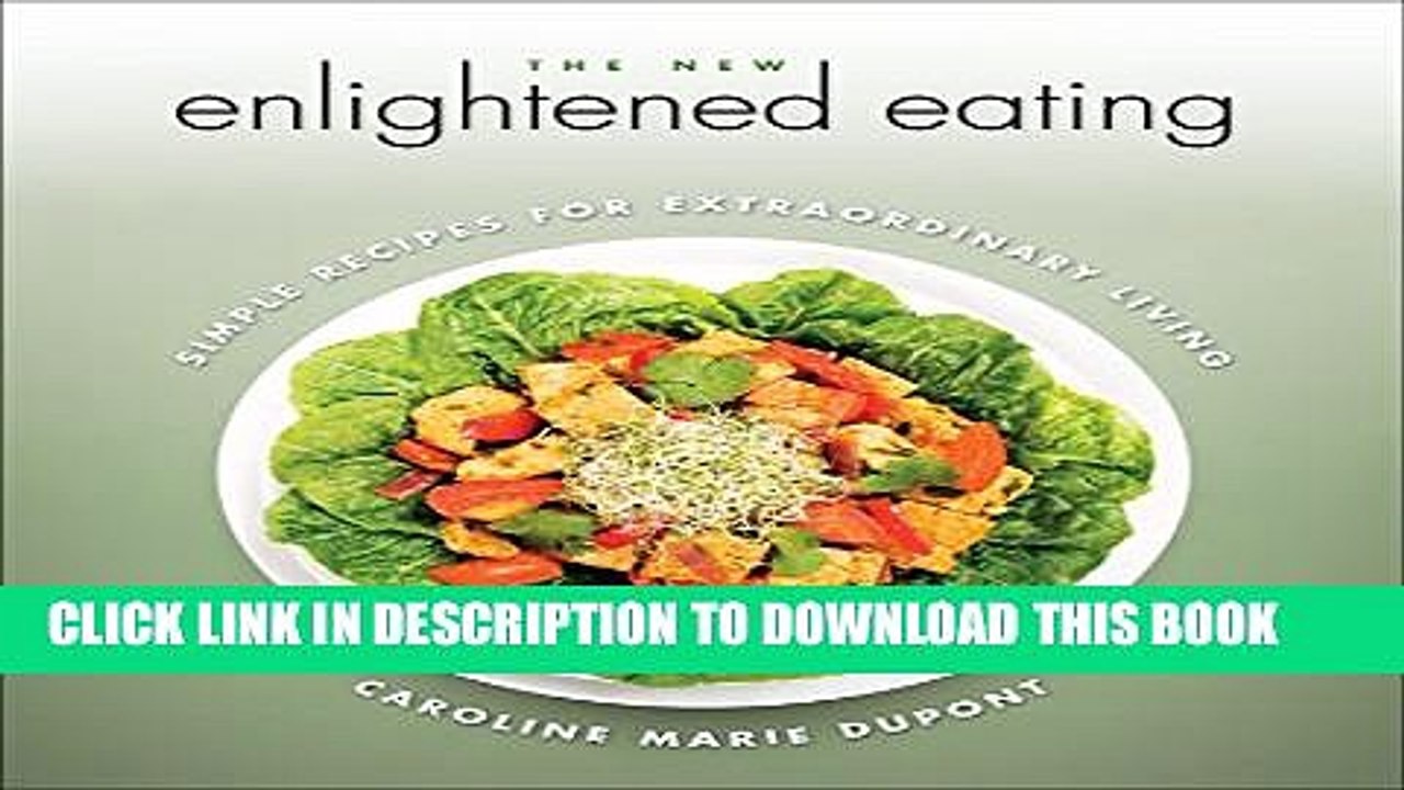 [PDF] The New Enlightened Eating: Simple Recipes for Extraordinary Living Full Colection