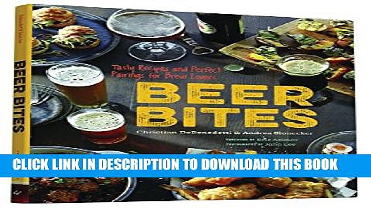 [PDF] Beer Bites: Tasty Recipes and Perfect Pairings for Brew Lovers Popular Online