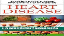 [PDF] Heart Disease: Treating Heart Disease- Preventing Heart Disease (Guide To A Strong Heart