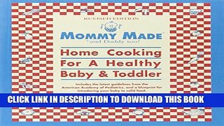[PDF] Mommy Made and Daddy Too! (Revised): Home Cooking for a Healthy Baby   Toddler Popular