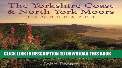 Download Video: [New] Yorkshire Coast and North York Moors Landscapes (Heritage Landscapes) Exclusive Online