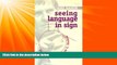 Big Deals  Seeing Language in Sign: The Work of William C. Stokoe  Best Seller Books Best Seller