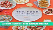 [PDF] Tiny Food Party!: Bite-Size Recipes for Miniature Meals Popular Collection