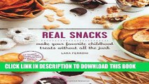 [PDF] Real Snacks: Make Your Favorite Childhood Treats Without All the Junk Full Online