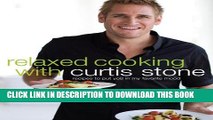 [PDF] Relaxed Cooking with Curtis Stone: Recipes to Put You in My Favorite Mood Popular Collection