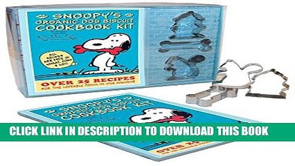 [PDF] Snoopy s Organic Dog Biscuit Kit: Over 25 Recipes for the Loveable Pooch on Your Doghouse