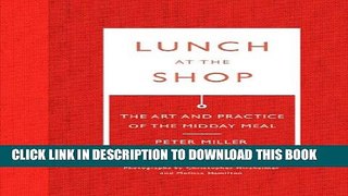 [PDF] Lunch at the Shop: The Art and Practice of the Midday Meal Popular Collection
