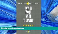 READ book  How to Work with the Media (Survival Skills for Scholars)  FREE BOOOK ONLINE