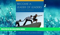 READ book  Become a Leader of Leaders: Raise Student Achievement  FREE BOOOK ONLINE