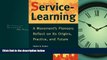 FREE DOWNLOAD  Service-Learning: A Movement s Pioneers Reflect on Its Origins, Practice, and
