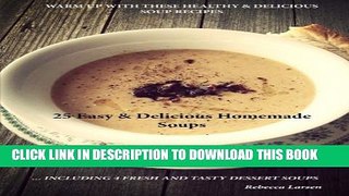 [PDF] 25 Easy   Delicious Homemade Soups. Warm Up With These Healthy   Delicious Soup Popular