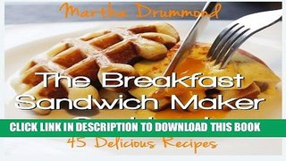 [PDF] The Breakfast Sandwich Maker Cookbook: 45 Delicious Recipes Popular Collection