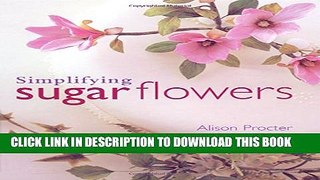 [PDF] Simplifying Sugar Flowers (Merehurst Cake Decorating) Full Colection