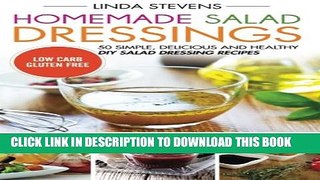 [PDF] Homemade Salad Dressings: 50 Simple, Delicious And Healthy DIY Salad Dressing Recipes