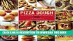 [PDF] Pizza Dough: 100 Delicious, Unexpected Recipes Popular Collection
