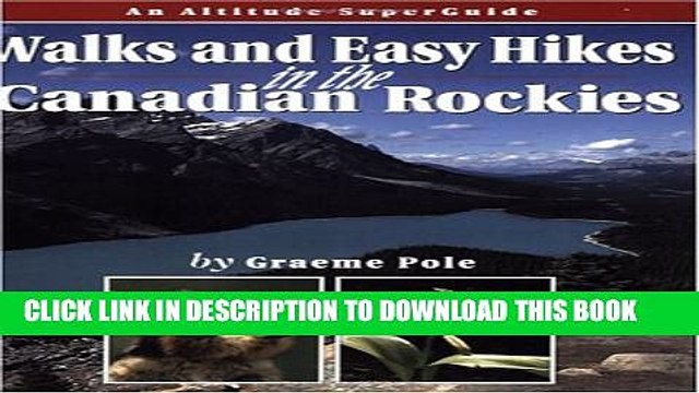 [PDF] Walks Easy Hikes in the Canadian Rockies: An Altitude SuperGuide (Recreation Superguides)