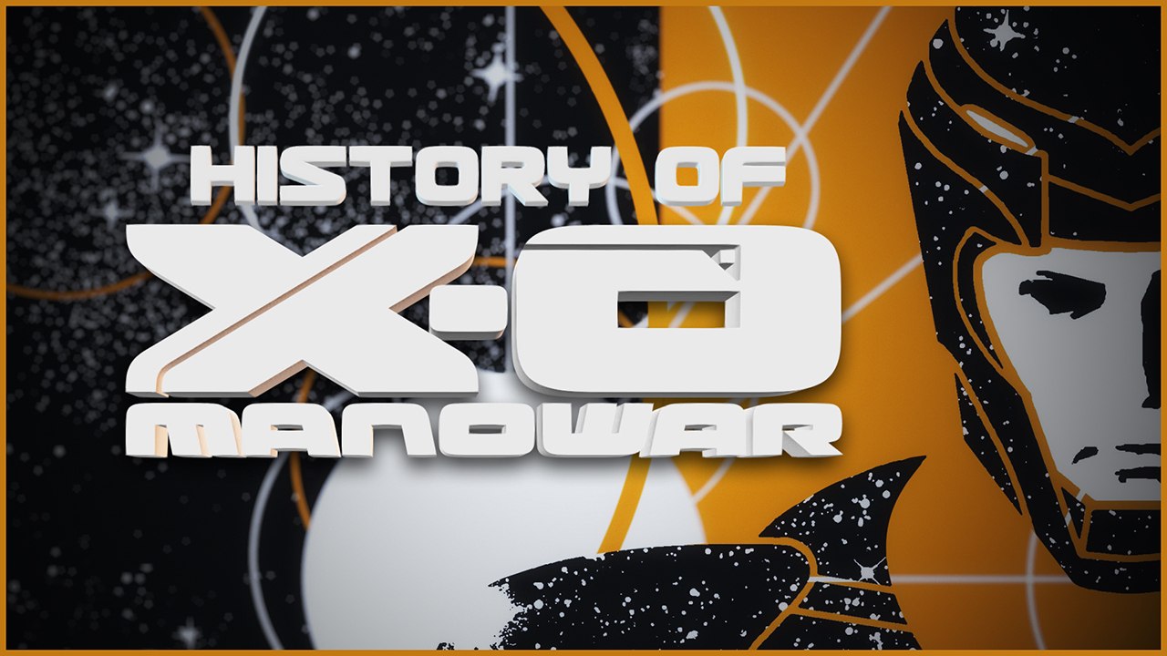 History Of X-0 Manowar!