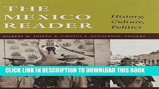 [PDF] The Mexico Reader: History, Culture, Politics (The Latin America Readers) Full Collection
