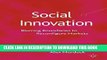 [PDF] Social Innovation: Blurring Boundaries to Reconfigure Markets Full Colection