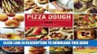 [PDF] Pizza Dough: 100 Delicious, Unexpected Recipes Full Collection