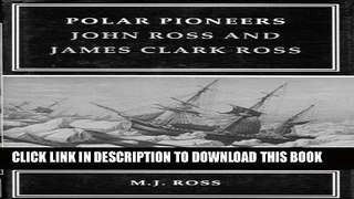 [PDF] Polar Pioneers: John Ross and James Clark Ross Popular Collection