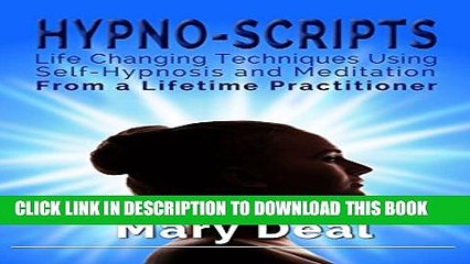 [PDF] Hypno-Scripts: Life-Changing Techniques Using Self-Hypnosis and Meditation Full Collection