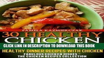 [PDF] 30 Healthy Chicken Recipes - Healthy Dinner Recipes With Chicken (Fabulous Chicken Dishes -