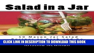 [PDF] Salad in a Jar: 50 Mason Jar Salad Recipes to Grab and Go Full Online
