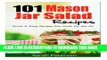 [PDF] 101 Mason Jar Salads Recieps: Quick and Easy Mason Jar Recipes for Meals on the Go Popular