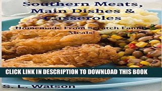 [PDF] Southern Meats, Main Dishes   Casseroles: Homemade From Scratch Family Meals! (Southern