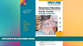 Big Deals  Elementary Education: Curriculum, Instruction, and Assessment Study Guide (Praxis Study