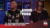 Audio Push - Dr. Dre Introduced Kendrick Lamar And Andre 3000 In The Studio (247HH Exclusive) (247HH Exclusive)