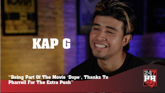 Kap G - Being Part Of The Movie Dope , Thanks To Pharrell For The Extra Push (247HH Exclusive) (247HH Exclusive)