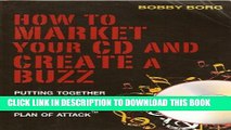 [New] How To Market Your CD and Create a Buzz - Putting Together and Initiating a Marketing Plan