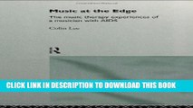 [PDF] Music at the Edge: The Music Therapy Experiences of a Musician with AIDS Popular Online