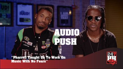 Audio Push - Pharrell Taught Us To Work On Music With No Fears (247HH Exclusive) (247HH Exclusive)