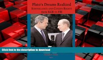 READ THE NEW BOOK Plato s Dreams Realized: Surveillance and Citizen Rights, from KGB to FBI READ