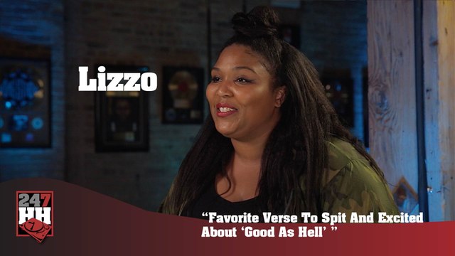 Lizzo - Favorite Verse To Spit And Excited About Good As Hell (247HH Exclusive) (247HH Exclusive)