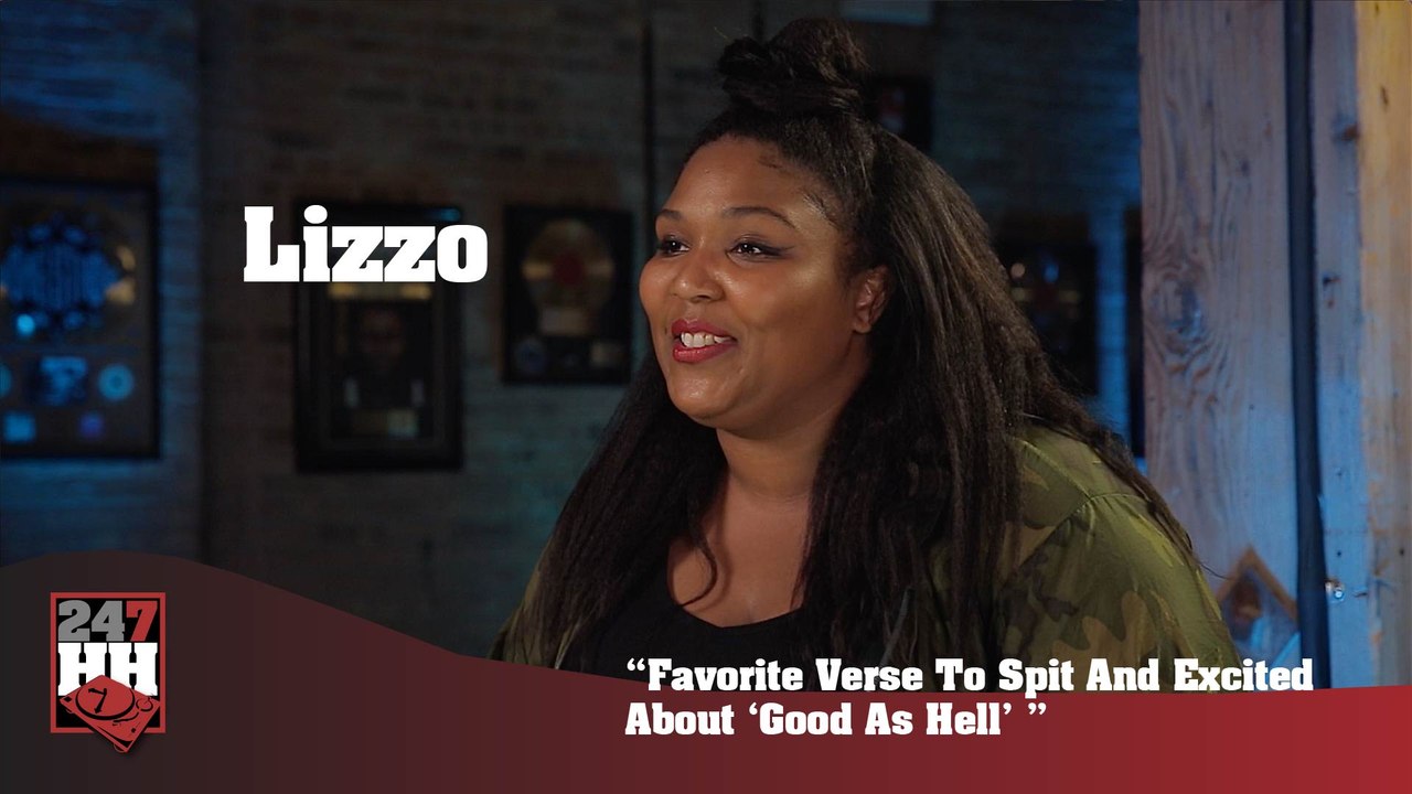 Lizzo - Favorite Verse To Spit And Excited About "Good As Hell" (247HH Exclusive) (247HH Exclusive)