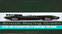 [PDF] BRITISH RACING GREEN: Drivers, Cars and Triumphs of British Motor Racing (Racing Colours)