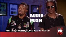 Audio Push - We Always Kept It Real, Stay True To Yourself (247HH Exclusive) (247HH Exclusive)