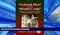 READ THE NEW BOOK Colored Men And Hombres AquÃ­: Hernandez V. Texas and the Emergence of Mexican