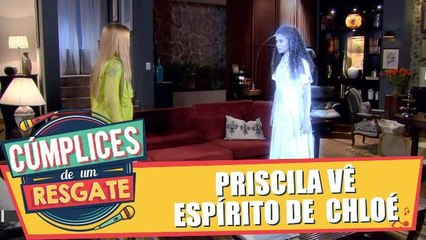 Priscila vê espírito de Chloé