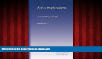 READ ONLINE Arctic explorations: In search of Sir John Franklin READ PDF FILE ONLINE