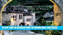 [PDF] One Hundred and One Beautiful Towns in France: Food   Wine (101 Beautiful Small Towns)