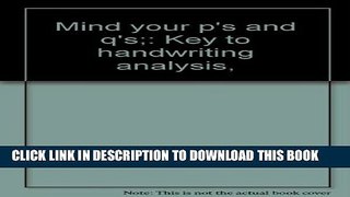 [PDF] Mind your p s and q s;: Key to handwriting analysis, Popular Online
