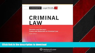 FAVORIT BOOK Casenote Legal Briefs: Criminal Law, Keyed to Dressler and Garvey, Sixth Edition FREE